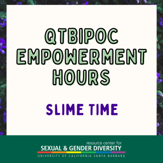 QTBIPOC Empowerment Hours - Slime Time