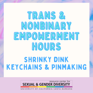 Trans Empowerment Hours - Shrinky Dink Keychains & Pinmaking