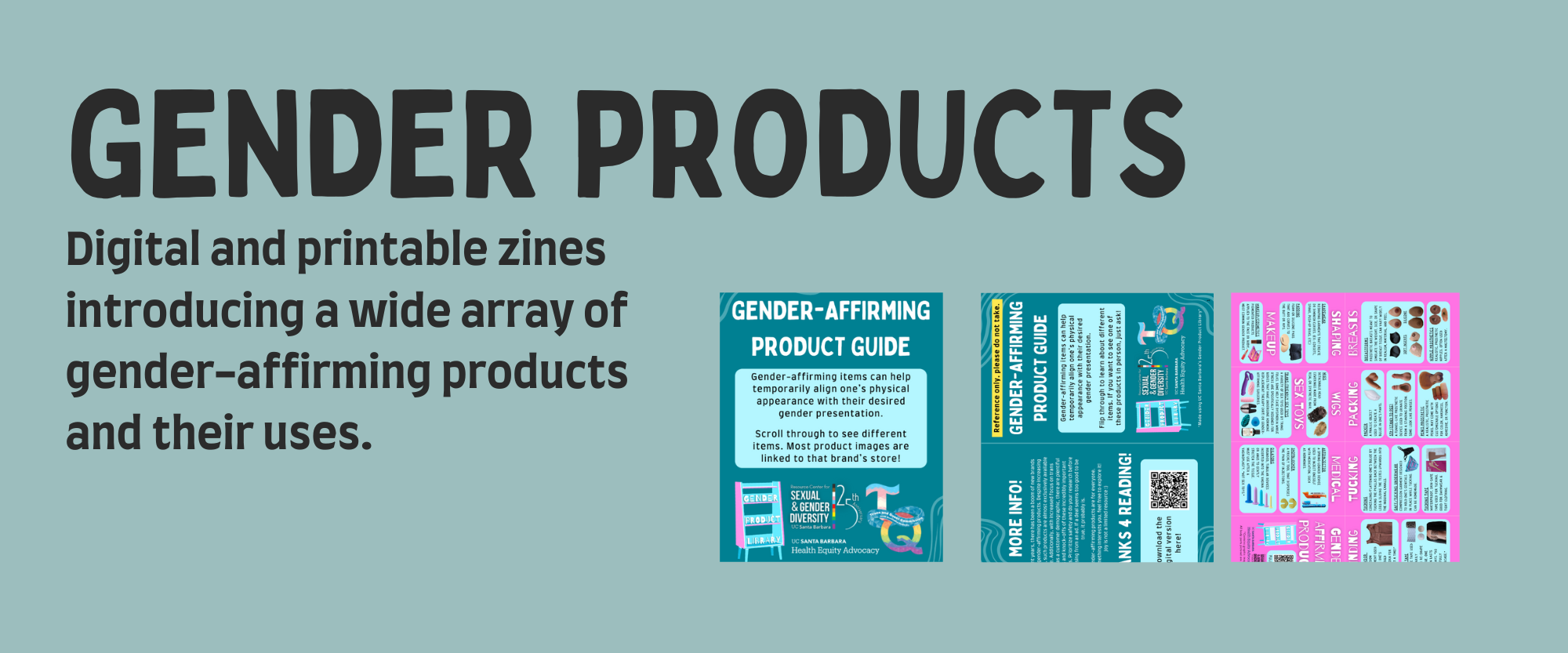 Gender Products: Digital and printable zines introducing a wide array of gender-affirming products and their uses. 