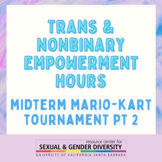Trans Empowerment Hours - Midterm Mario-Kart Tournament PT 2