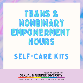 Trans & Nonbinary Empowerment Hours - Self-Care Kits