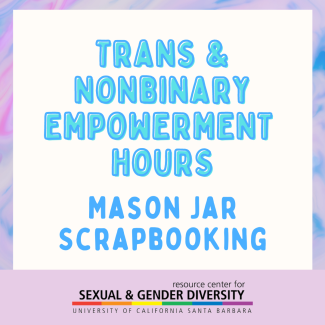 Trans & Nonbinary Empowerment Hours - Mason Jar Scrapbooking