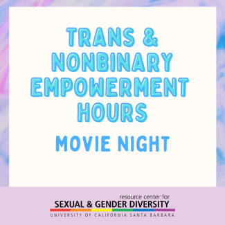 Trans & Nonbinary Empowerment Hours - Movie Night